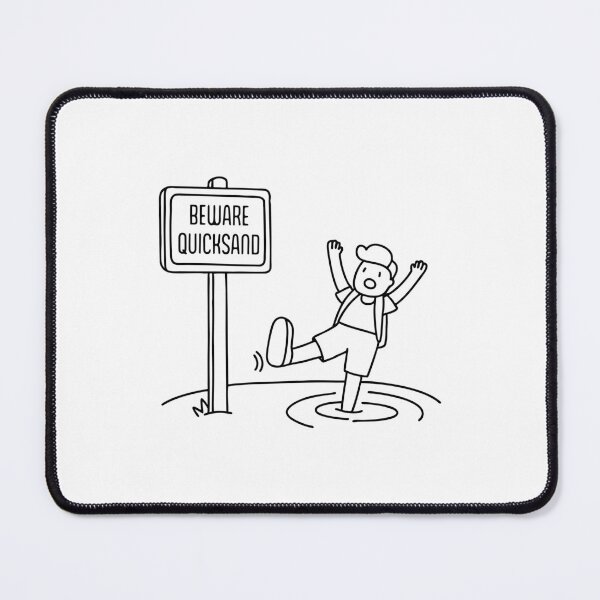 Item preview, Illustration of a panicked man stuck in quicksand next to a warning sign designed and sold by rasagamastore.