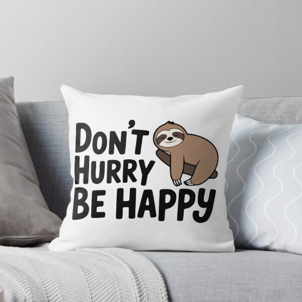 Item preview, Don't Hurry Be Happy! Cute Sleeping Sloth Pun designed and sold by PMCreative.