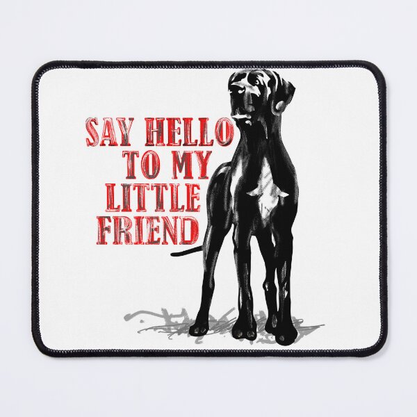 Item preview, Say Hello to my Great Dane, it's my friend designed and sold by Doggenhaus.