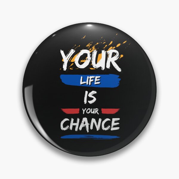 Item preview, Your life is your chance designed and sold by lnfluitive.