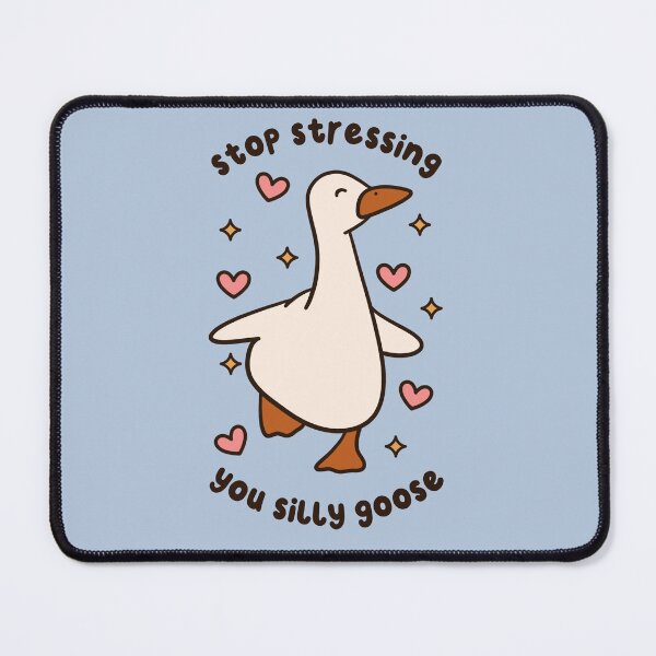 Item preview, stop stressing you silly goose designed and sold by kaybowzie.