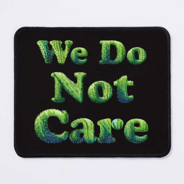 Item preview, We Do Not Care Cactus designed and sold by Zab Butler Design.