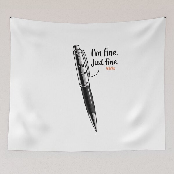 Item preview, I'm Fine. Just Fine. designed and sold by WhimWiz.
