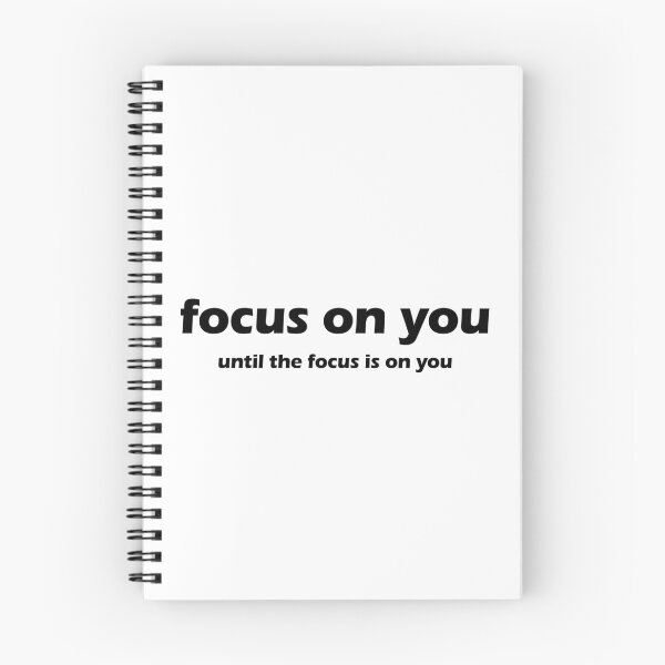 Item preview, Focus On You Until The Focus Is On You designed and sold by FlyShop1.