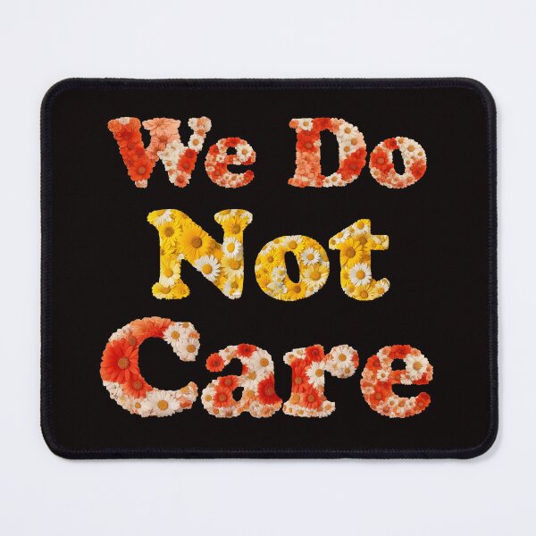 Item preview, We Do Not Care in Daisies designed and sold by Zab Butler Design.