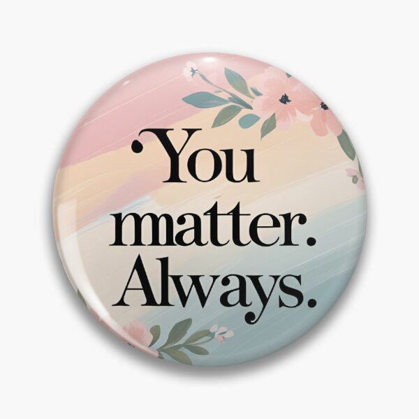 Item preview, Siempre importas – Afirmación de salud mental designed and sold by ASKprints.