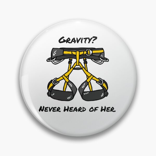 Item preview, Climbing Harness – "Gravity? Never Heard of Her." Funny Climber Quote designed and sold by EveAsEve.