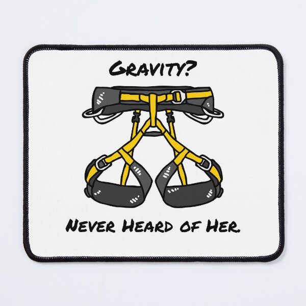 Item preview, Climbing Harness – "Gravity? Never Heard of Her." Funny Climber Quote designed and sold by EveAsEve.