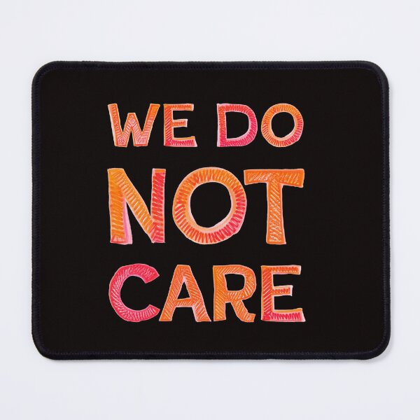 Item preview, We Do Not Care designed and sold by Zab Butler Design.