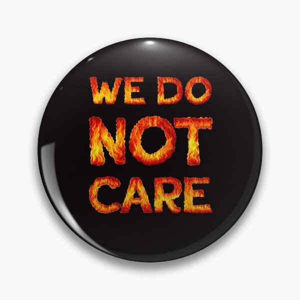 Item preview, We Do Not Care in Flames designed and sold by Zab Butler Design.