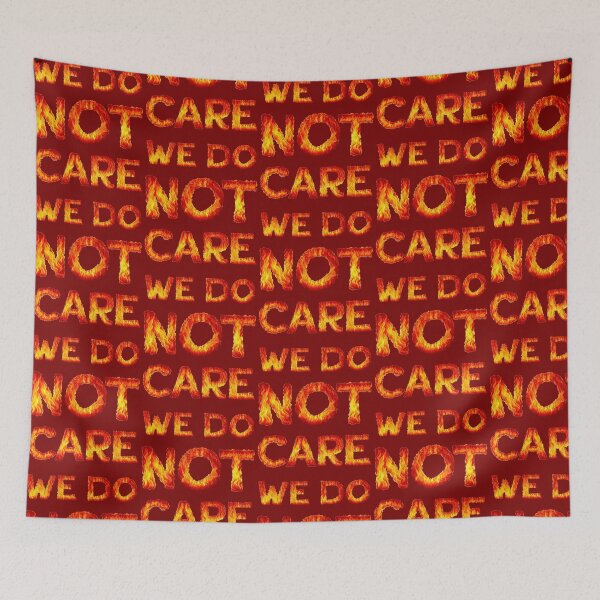 Item preview, We Do Not Care in Flames designed and sold by Zab Butler Design.