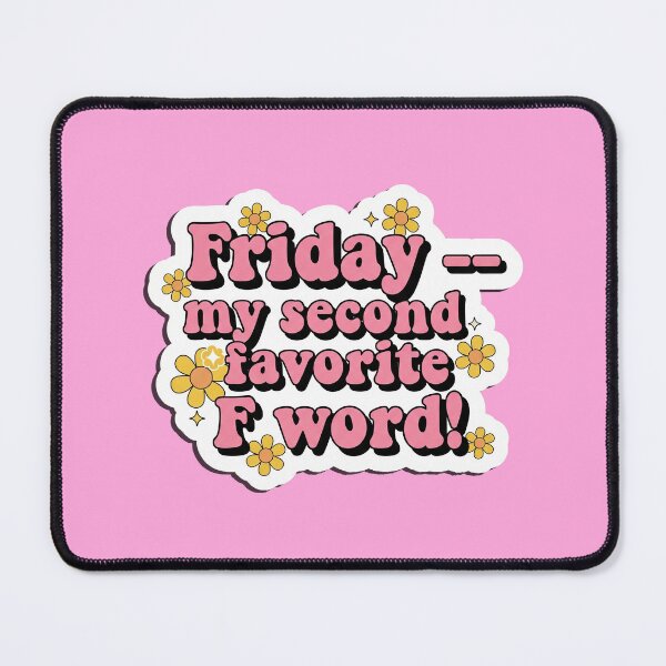 Item preview, Friday – My Second Favorite F Word! designed and sold by TiSOFTY.