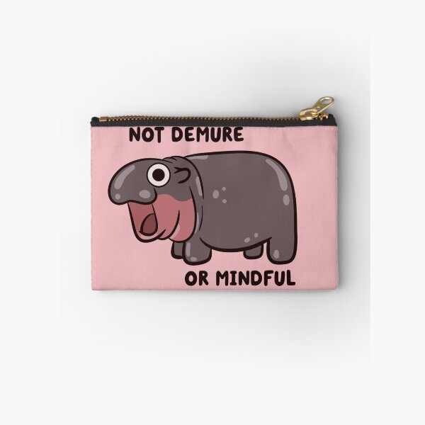 Item preview, not demure or mindful pygmy hippo designed and sold by kaybowzie.