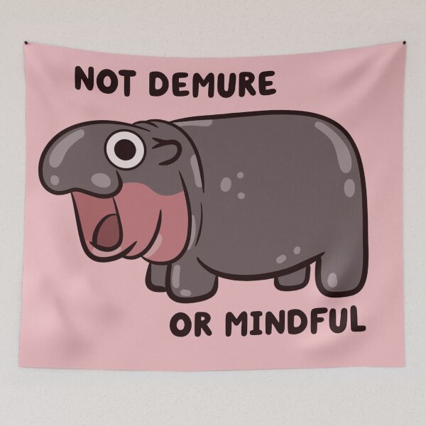 Item preview, not demure or mindful pygmy hippo designed and sold by kaybowzie.