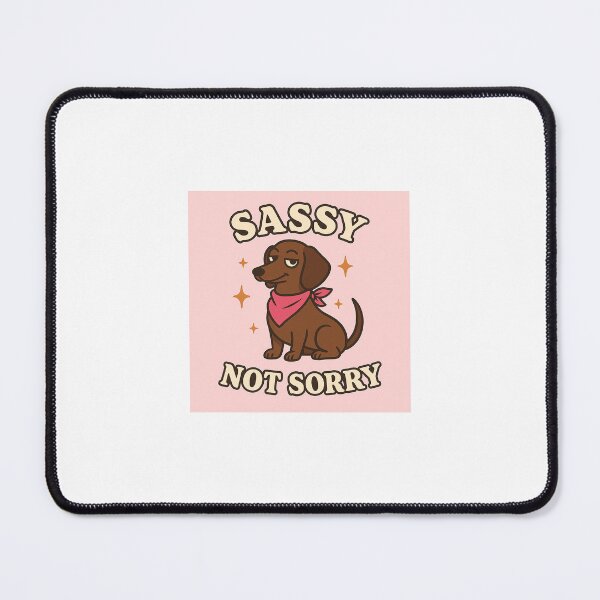 Item preview, Sassy, Not Sorry designed and sold by SassySausageCo.