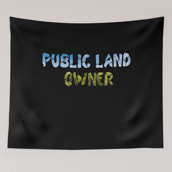 Item preview, Public Land Owner designed and sold by VibeTwist.