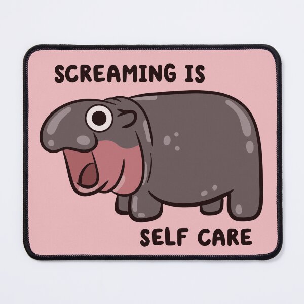 Item preview, screaming is self care pygmy hippo designed and sold by kaybowzie.