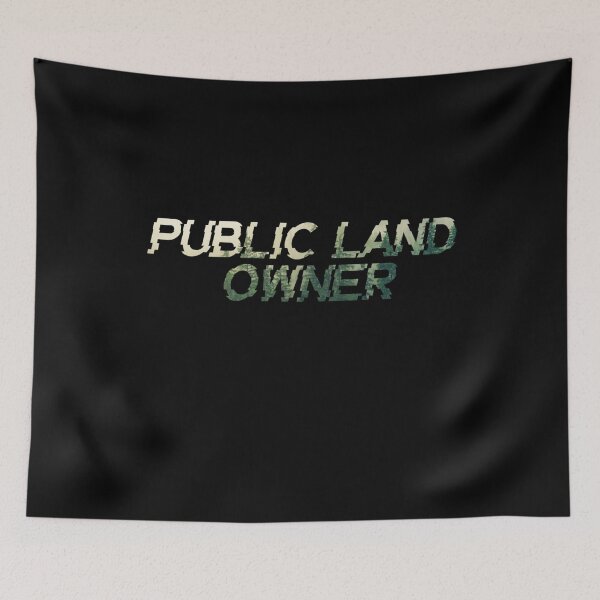 Item preview, Public Land Owner , I Own This Land designed and sold by VibeTwist.