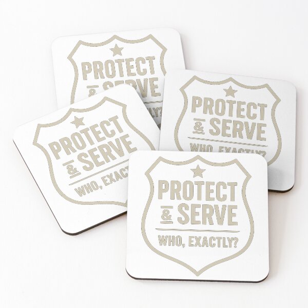 Item preview, Protect and Serve Who, Exactly? designed and sold by commentariat.