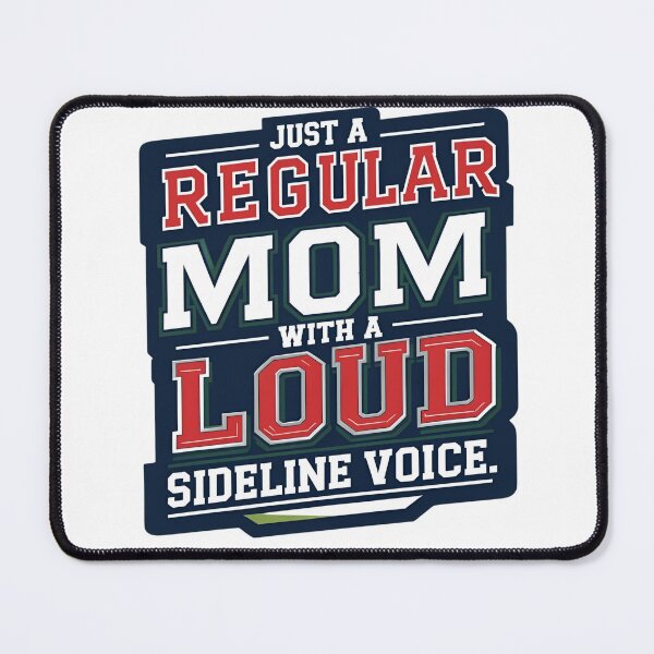 Item preview, Just a Regular Mom with a Loud Sideline Voice designed and sold by kmackenzie96.