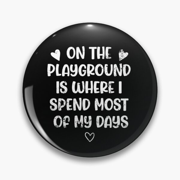 Item preview, On the playground is where i spend most of my days designed and sold by xfortvnatx.