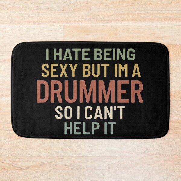 Item preview, i hate being sexy but i'm a drummer so i can't help it designed and sold by musicianteez.