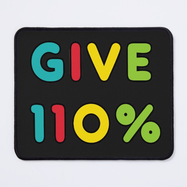 Item preview, Give 110% Maximum Effort designed and sold by Mark-Ewbie.