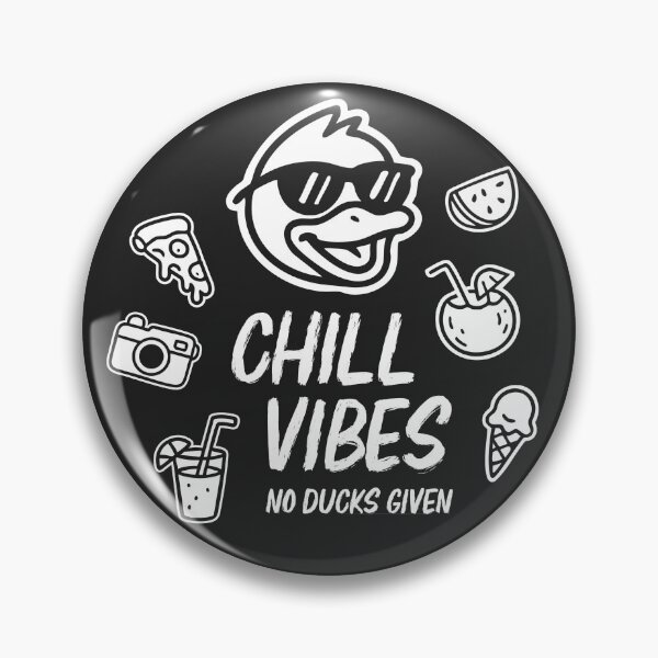 Item preview, Chill Vibes - No Ducks Given designed and sold by TheBrightDuck.