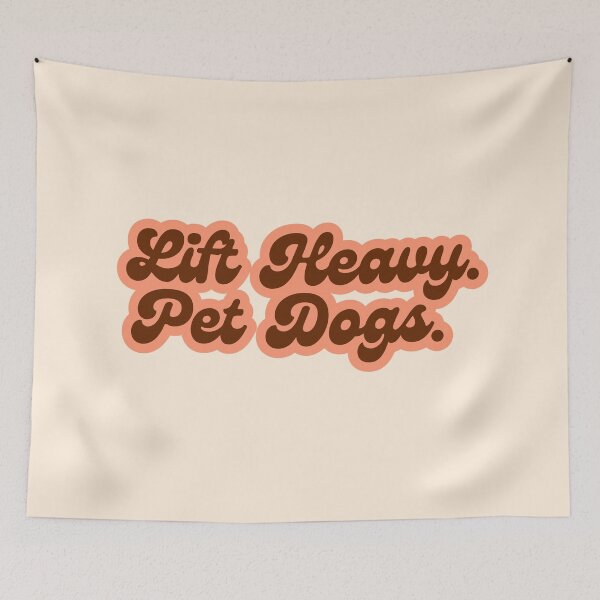 Item preview, Lift Heavy. Pet Dogs. designed and sold by SWETA HALDER.