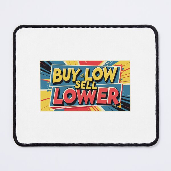 Item preview, buy low sell lower designed and sold by Trading Memes .