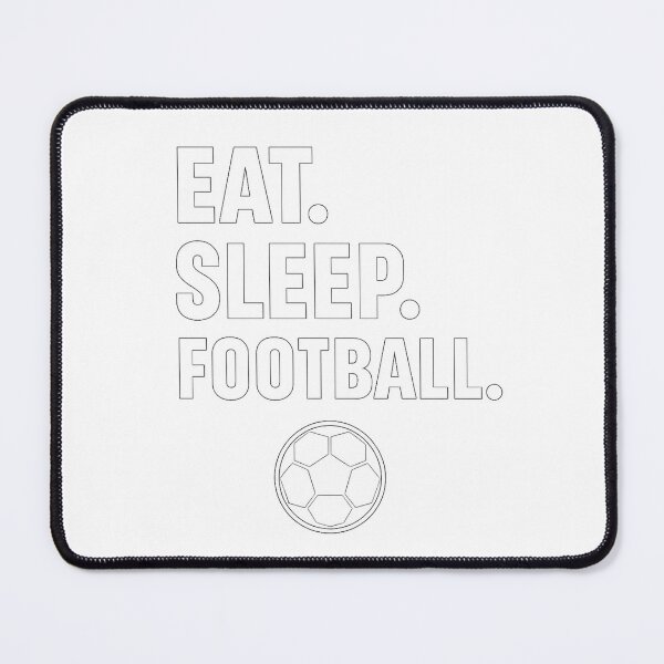 Item preview, Eat, Sleep, Football designed and sold by Football Designs .