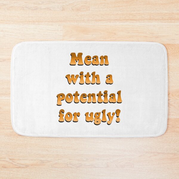 Item preview, Mean With a Potential for Ugly! designed and sold by IanBakerToons.