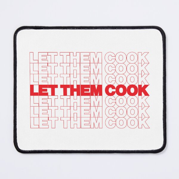 Item preview, LET THEM COOK designed and sold by oddwonders.