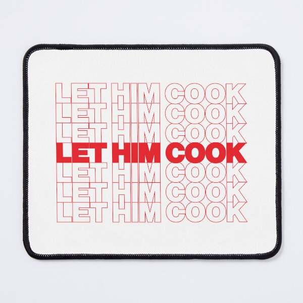 Item preview, LET HIM COOK designed and sold by oddwonders.