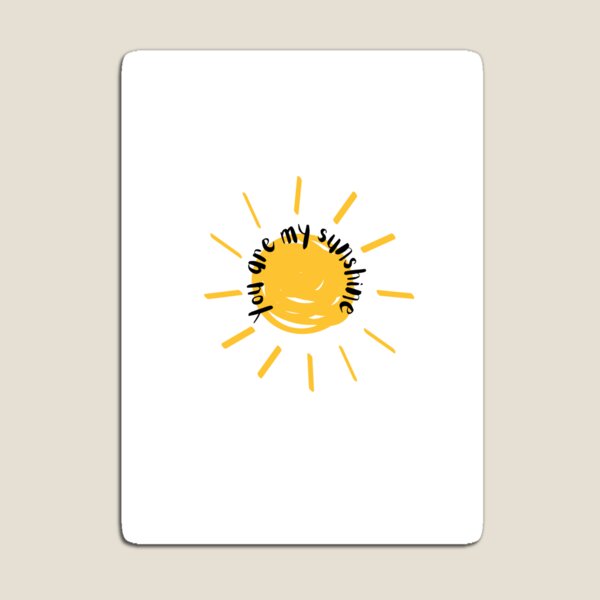 Item preview, You are my sunshine designed and sold by AvdV22@gasp.imawidow.