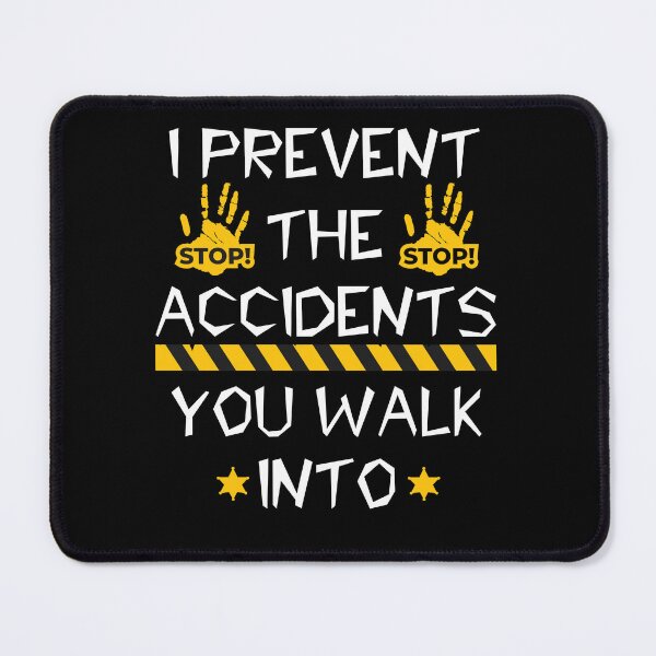 Item preview, I Prevent the Accidents You Walk Into – Bold Safety Message for HSE Pros designed and sold by PeteLawliiet.
