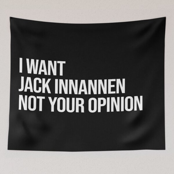 Artikelvorschau, I Want Jack Innannen Not Your Opinion entworfen und verkauft von deluluhaze.
