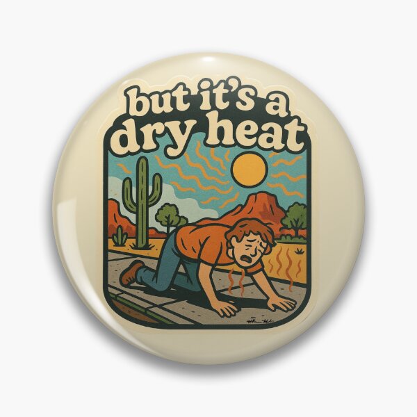 Item preview, It’s a Dry Heat – Arizona Survival Sticker designed and sold by Cosmic-Meadows.
