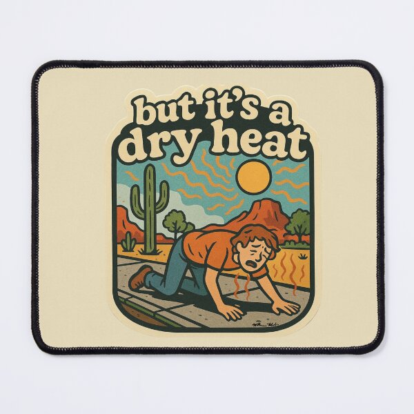 Item preview, It’s a Dry Heat – Arizona Survival Sticker designed and sold by Cosmic-Meadows.
