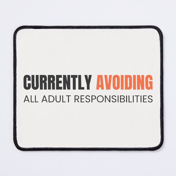 Item preview, Currently Avoiding All Adult Responsibilities Funny Quote designed and sold by thoratsdesign.