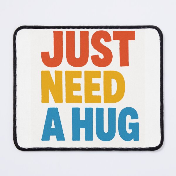 Item preview, JUST NEED A HUG designed and sold by Norswear.