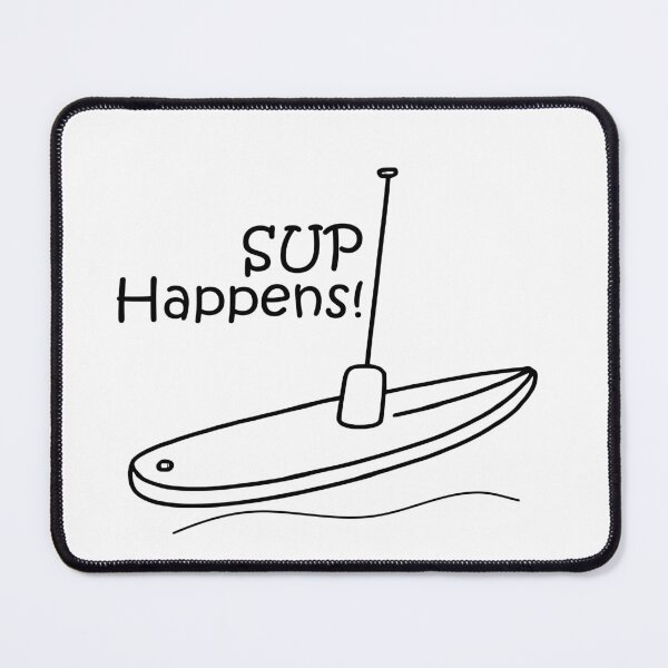 Item preview, SUP Happens – Funny Minimalist Stand-Up Paddleboard Design designed and sold by bobparduephoto.