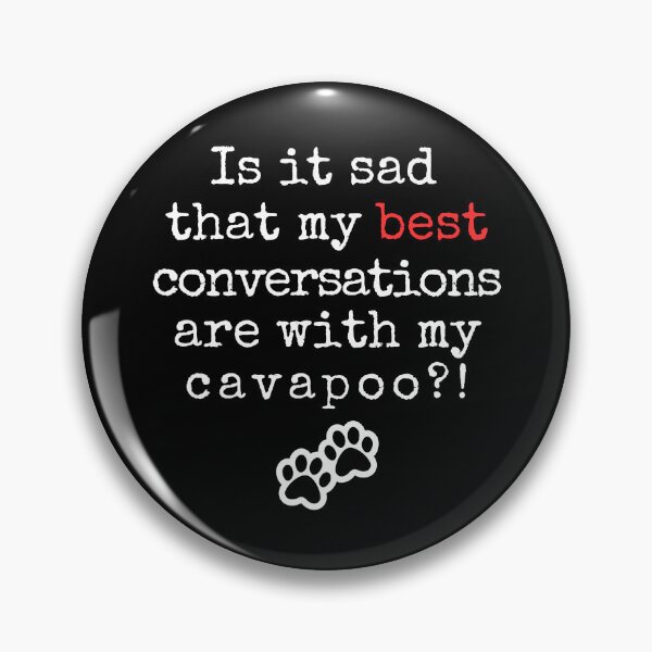 Item preview, Funny Cavapoo Dog Lover Shirt – “Is It Sad My Best Conversations Are with My Cavapoo?!” with Dog Paw Design designed and sold by Fredster1966.