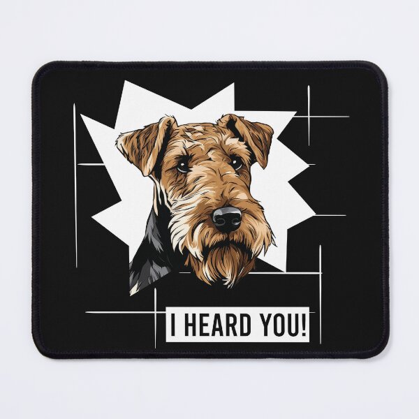 Item preview, Funny Airedale Terrier Dog Saying I Heard You designed and sold by whyitsme.