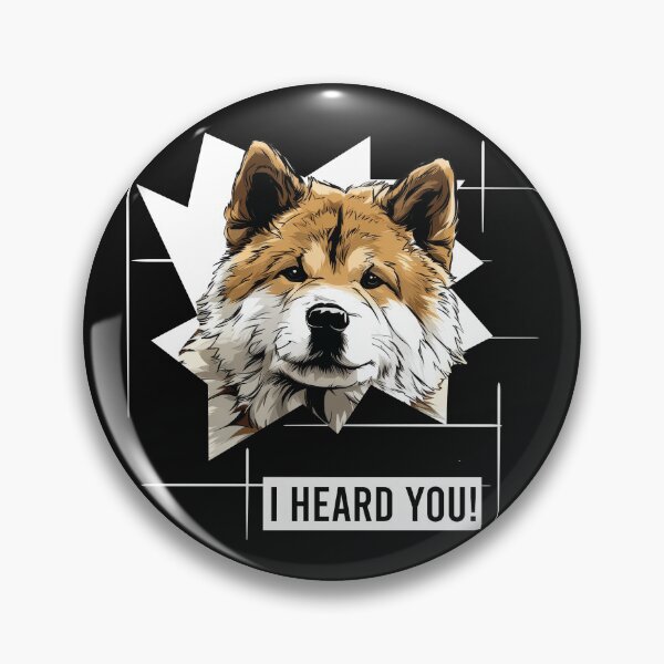 Item preview, Akita Dog Saying I Heard You designed and sold by whyitsme.