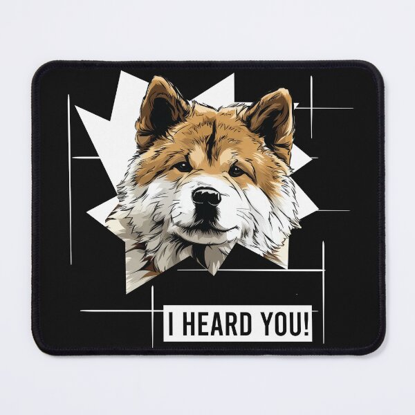 Item preview, Akita Dog Saying I Heard You designed and sold by whyitsme.