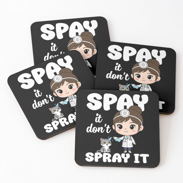 Item preview, SPAY IT DON'T SPRAY IT - VET GIFT designed and sold by KEF Custom.