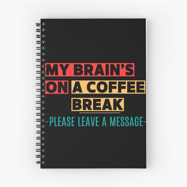 Item preview, My Brain’s on a Coffee Break — Please Leave a Message designed and sold by WitInNuKicks.