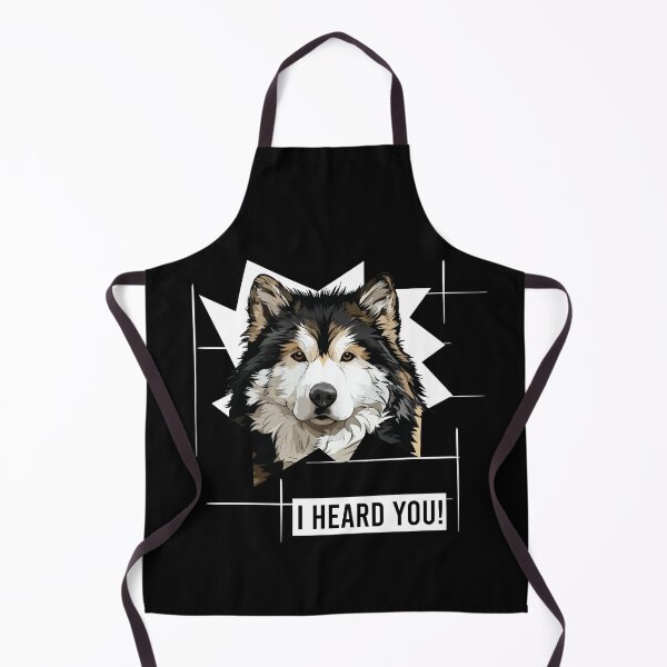 Item preview, Alaskan Malamute Dog Saying I Heard You designed and sold by whyitsme.