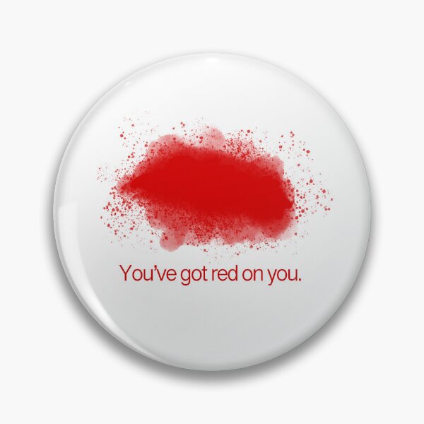 Item preview, You’ve got red on you. designed and sold by The Artist At Home.